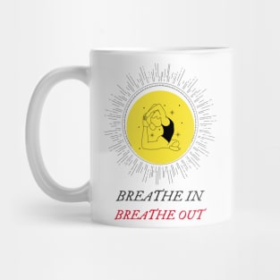 Breathe in breathe out Mug